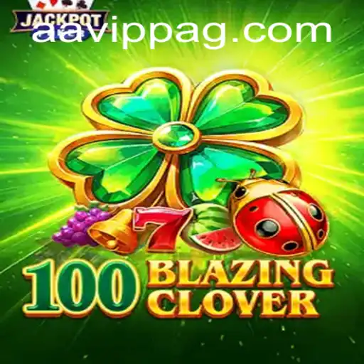 Exploring 100BlazingClover: The Ultimate Strategy Game