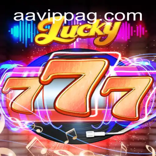 Exploring Lucky777: The Thrilling Game Experience with AAvip Exclusive Features