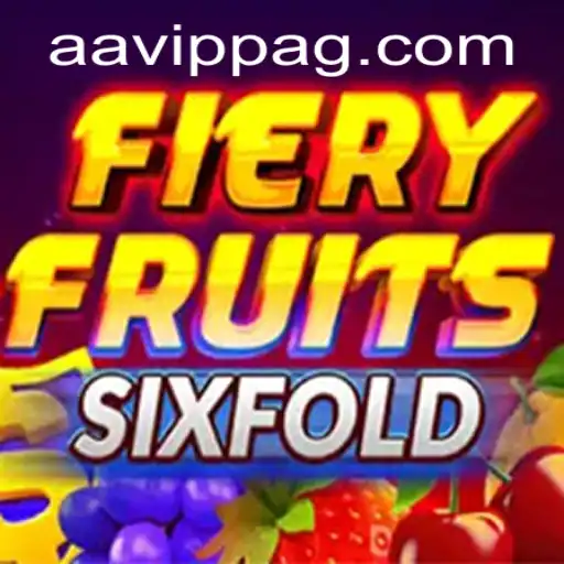 Discover the Exciting World of FieryFruitsSixFold: AAvip's Latest Gaming Adventure